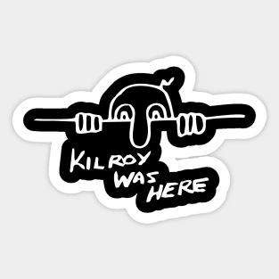 Kilroy Was Here Sticker